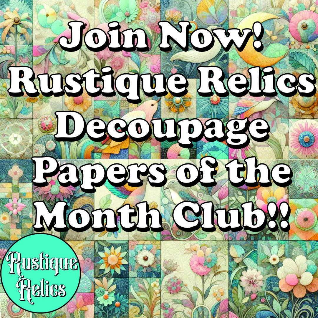 Decoupage of the Month Club Membership Rustique Relics